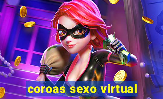 coroas sexo virtual